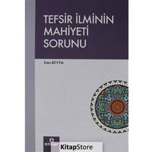 Tefsir İlminin Mahiyeti Sorunu - Enes Büyük