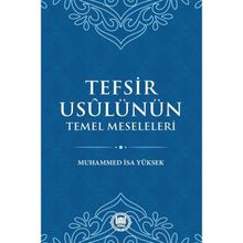 Tefsir Usulünün Temel Meseleleri - Muhammed İsa Yüksek