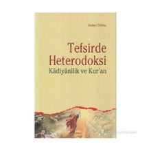TEFSIRDE HETERODOKSI KADIYANILIK VE KUR'AN - HADIYE ÜNSAL