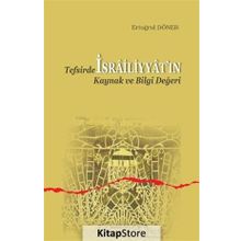 Tefsirde İsrailiyyat’ın Kaynak ve Bilgi Değeri - Ertuğrul Döner