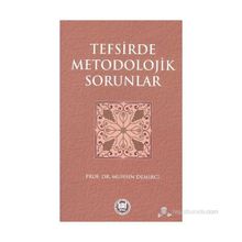 TEFSIRDE METODOLOJIK SORUNLAR - MUHSIN DEMIRCI