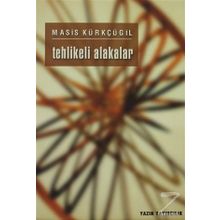 Tehlikeli Alakalar - Masis Kürkçügil