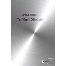 Tehlikeli Dönüşler - Orhan Koçak