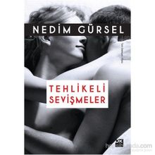 Tehlikeli Sevişmeler - Nedim Gürsel