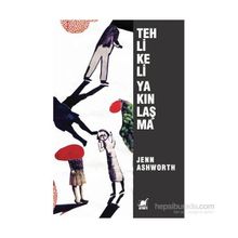 Tehlikeli Yakınlaşma - Jenn Ashworth