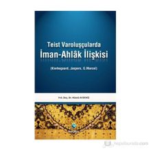 TEIST VAROLUŞÇULARDA İMAN-AHLAK İLİŞKİSİ - HÜSNÜ AYDENIZ