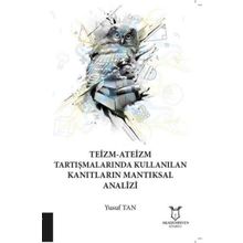 Teizm Ateizm Tartışmalarında Kullanılan Kanıtların Mantıksal Analizi - Yusuf Tan