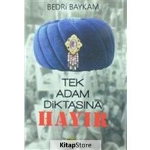 Tek Adam Diktasına Hayır - Bedri Baykam