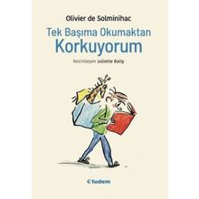 Tek Başıma Okumaktan Korkuyorum - Olivier de Solminihac