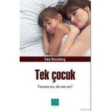 TEK ÇOCUK TAMAM MI, DEVAM MI? - EWA ROSSBERG