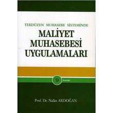 Tek Düzen Muhasebe Sisteminde Maliyet Muhasebesi Uygulamaları - Nalan Akdoğan