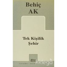 TEK KİŞİLİK ŞEHİR - BEHİÇ AK