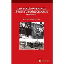 Tek Parti Döneminde Türkiye’de Günlük Hayat - Mehmet Emin Ay