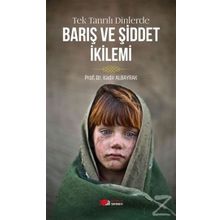 Tek Tanrılı Dinlerde Barış ve Şiddet İkilemi - Kadir Albayrak
