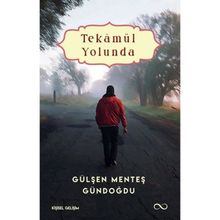 Tekamül Yolunda - Gülşen Menteş Gündoğdu