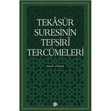 Tekasür Suresinin Tefsiri Tercümeleri - Faruk Gürbüz