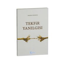 Tekfir Yanılgısı - Abdullatif Mermer