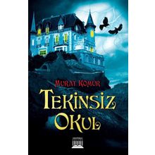 Tekinsiz Okul - Murat Kömür