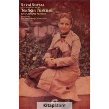 Tekliğin Türküsü - Kitaplaşmamış Metinler - Sevgi Soysal