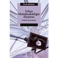 Tekno Muhafazakarlığın Eleştirisi - Fırat Mollaer