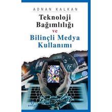 Teknoloji Bağımlılığı ve Bilinçli Medya Kullanımı Ensar Neşriyat Yayınları