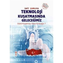 Teknoloji Kuşatmasında Geleceğimiz - Sait Çamlıca