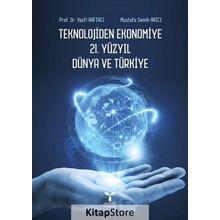 Teknolojiden Ekonomiye 21. Yüzyıl Dünya ve Türkiye - Vasfi Haftacı
