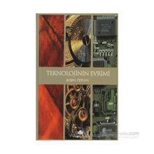 TEKNOLOJININ EVRIMI - RUŞEN ÇAKIR