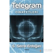 Telegram Cinayetleri - S. Serra Erdoğan
