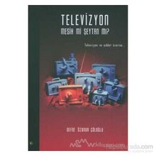 TELEVIZYON MESIH MI ŞEYTAN MI? TELEVIZYON VE ŞİDDET ÜZERİNE... - DEFNE ÖZONUR ÇÖLOĞLU