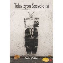 Televizyon Sosyolojisi - Sedat Cereci