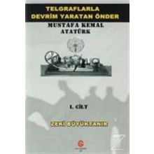 Telgraflarla Devrim Yaratan Önder Mustafa Kemal Atatürk 2. Cilt - Zeki Büyüktanır