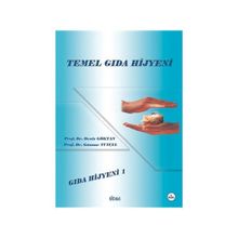 Temel Gıda Hijyeni - Prof. Dr. Günnur Tunçel Prof. Dr. Deniz Göktan