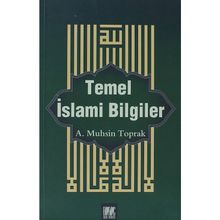 Temel İslami Bilgiler - A. Muhsin Toprak