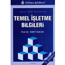 TEMEL İŞLETME BILGILERI - İSMET MUCUK
