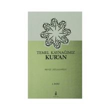 Temel Kaynağımız Kur’an - Fevzi Zülaloğlu