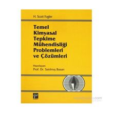 TEMEL KIMYASAL TEPKIME MÜHENDISLIĞI PROBLEMLERI VE ÇÖZÜMLERI - H. SCOTT FOGLER