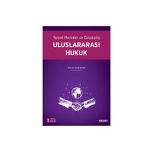 Temel Metinler ve Davalarla Uluslararası Hukuk Yusuf Aksar