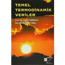 TEMEL TERMODINAMIK VERILER - YÜKSEL SARIKAYA;MÜŞERREF ÖNAL