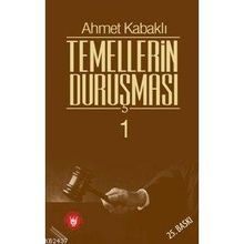 TEMELLERIN DURUŞMASI 1 - AHMET KABAKLI