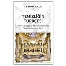 Temizliğin Türkçesi: Tarihi ve Çağdaş Türk Lehçelerinde Temizlik Kavram Alanı