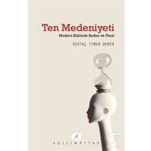 Ten Medeniyeti - Sertaç Timur Demir
