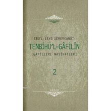 TENBIHUL GAFILIN (2 CILT) GAFILLERE NASIHATLER - EBU`L-LEYS SEMERKANDI