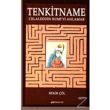 Tenkitname Celaleddin Rumiyi Anlamak - Bekir Çöl