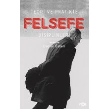Teori ve Pratikte Felsefe Disiplinleri - Kolektif