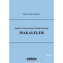 Teori Ve Uygulamada Ticaret Hukuku Makaleler Murat Alışkan On İki Levha Yayıncılık