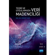 Teori ve Uygulamada Veri Madenciliği Hidayet Takçı