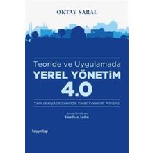 Teoride ve Uygulamada Yerel Yönetim 4.0 - Oktay Saral