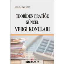 Teoriden Pratiğe Güncel Vergi Konuları - Kollektif