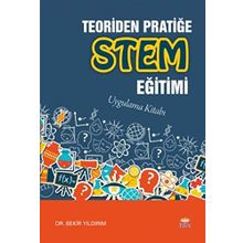 Teoriden Pratiğe STEM Eğitimi - Bekir Yıldırım
